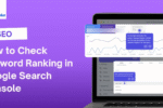 How to Find My Keyword Rankings Using Google Tools